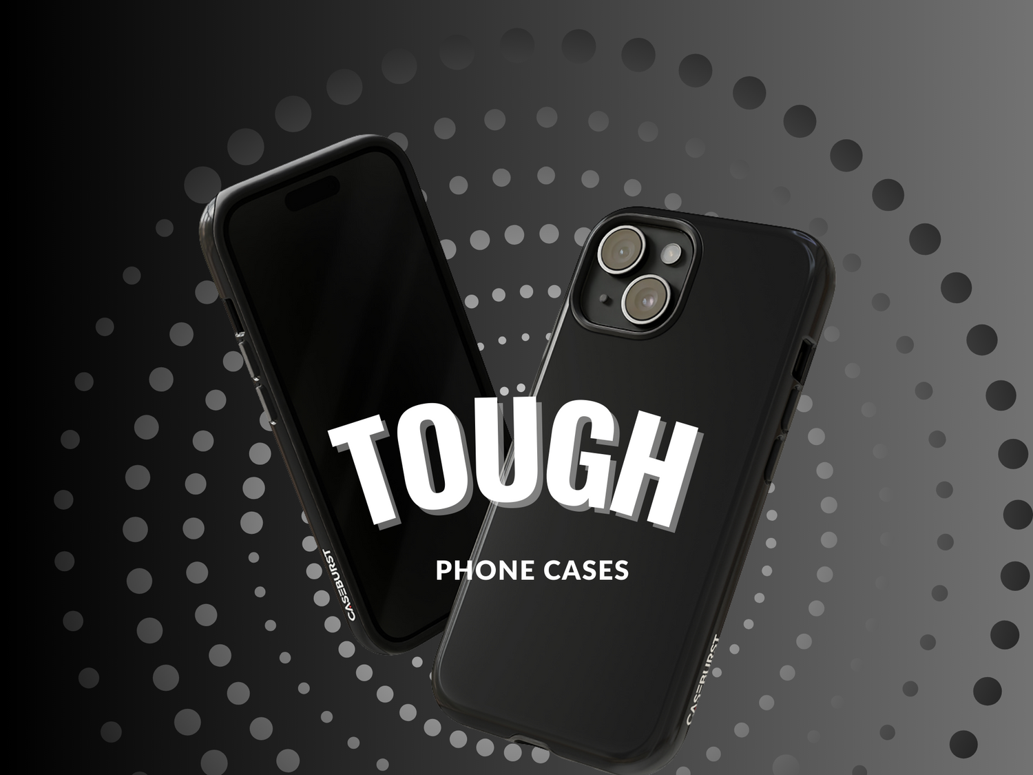 Tough Phone Cases